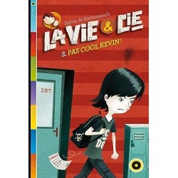 La Vie & Compagnie Tome 3 : Sois Cool Kevin, Livre Neuf