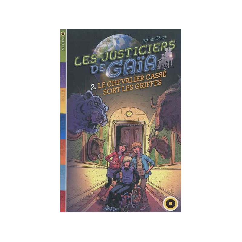 Les justiciers de Gaïa Tome 2 : Le Chevalier Cassé sort ses griffes, Livre Neuf