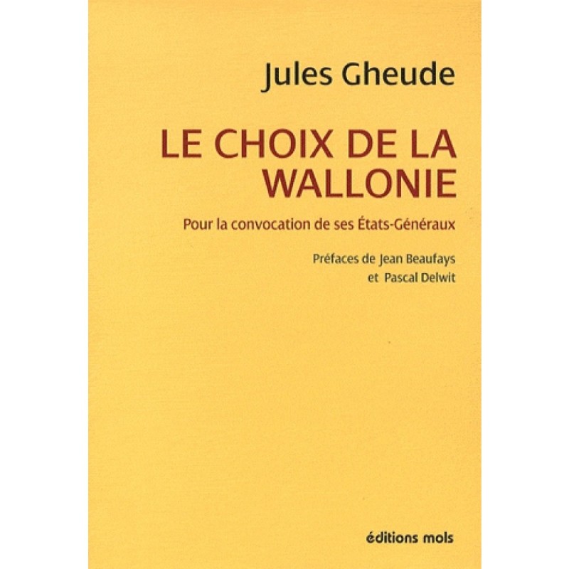 Le choix de la Wallonie : Pour la convocation de ses Etats-Généraux, Livre Neuf