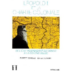 Léopold II et la Charte coloniale De l' État Indépendant du Congo à la colonie belge, Editions Mols, Robert Senelle, Livre Neuf