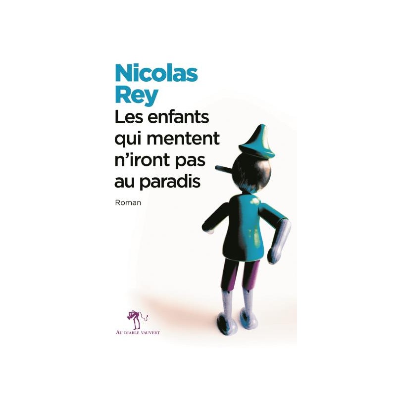 Les enfants qui mentent n'iront pas au paradis - Nicolas Rey - Livre Neuf