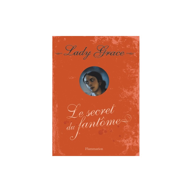 Les enquêtes de Lady Grace Tome 8 : Le secret du fantôme - Livre Neuf