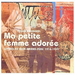 Ma petite femme adorée : Lettres de mon grand-père 1914-1919 - Livre Neuf