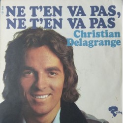 Christian Delagrange  Ne T'En Va Pas, Ne T'En Va Pas Vinyle Occasion