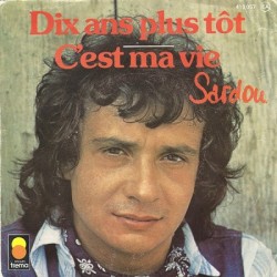 Michel Sardou - Dix Ans Plus Tôt - C'Est Ma Vie Vinyle Occasion