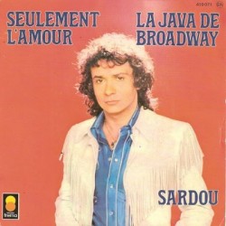 Michel Sardou - La Java De Broadway / Seulement L'amour Vinyle Occasion