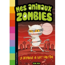 Mes animaux zombies Tome 2 : La revanche du chat fantôme - Livre Neuf