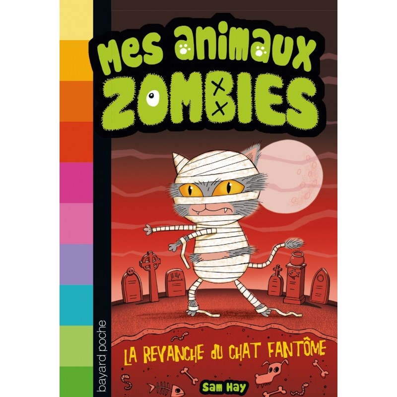 Mes animaux zombies Tome 2 : La revanche du chat fantôme - Livre Neuf