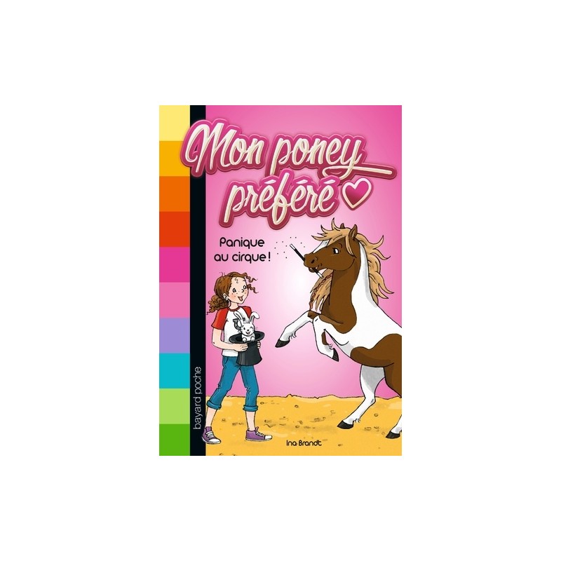 Mon poney préféré Tome 3 : panique au cirque - Livre Neuf