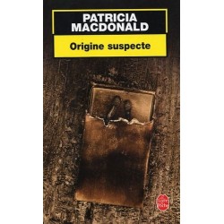 Origine suspecte, Patricia Macdonald, Le Livre de Poche Editions, La Foire au Livre Occasion