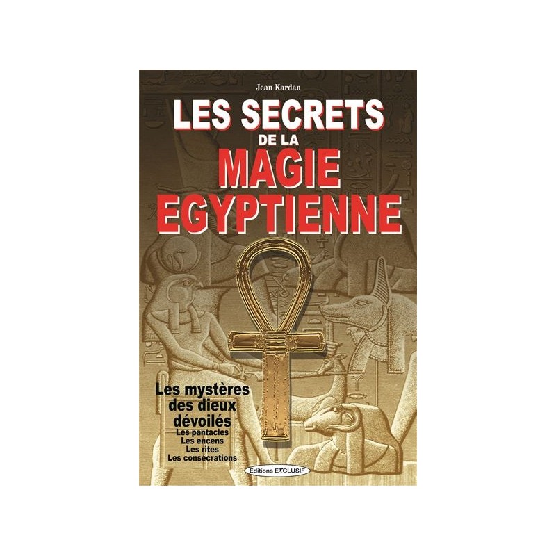 Les Secrets de la Magie Egyptienne de Jean Kardan, Editions Exclusif, La Foire au Livre Occasion