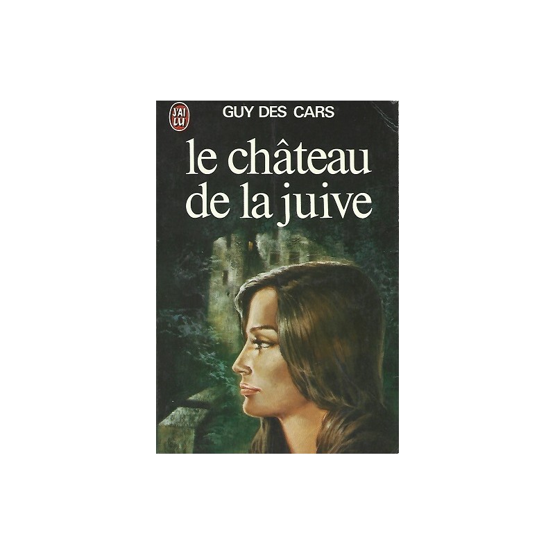 Le château de la juive, Guy Des Cars, Roman, J'ai Lu Edition, Occasion