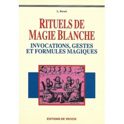 Rituels de magie blanche : Invocations, gestes et formules magiques, Lucia Pavesi, La Foire au Livre Occasion