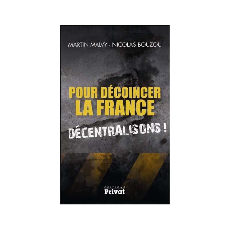 Pour décoincer la France Décentralisons ! - Livre Neuf