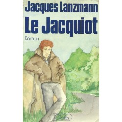 Le Jacquiot, Jacques Lanzmann, Editions Jean Claude Lattès, Livre Occasion