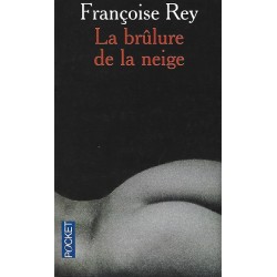 La brûlure de la neige, Françoise Rey, Pocket