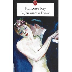 La jouissance de l'extase, Françoise Rey, Poche, Editions Le livre de poche