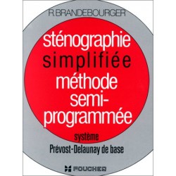 Sténographie simplifiée méthode semi-programmée : système Prévost-Delaunay de base - R.Brandebourger - Livre Occasion