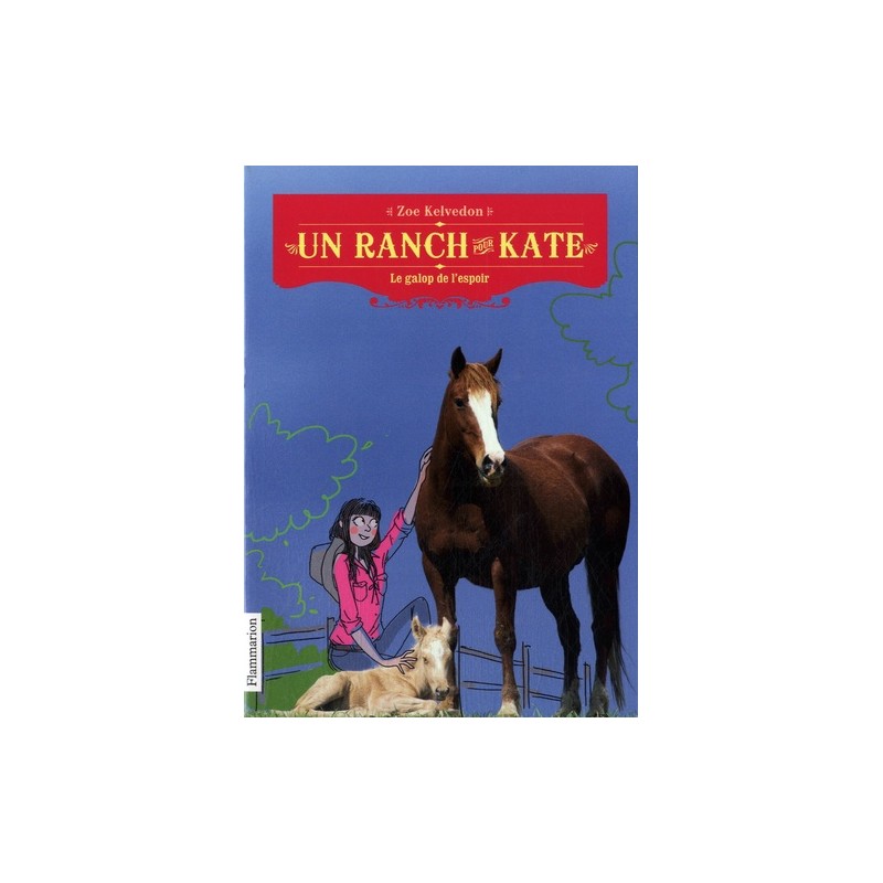 Un ranch pour Kate Tome 2 : Le galop de l'espoir - Zoe Kelvedon - Livre Neuf