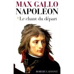 Napoléon Tome 1 : Le chant du départ, Max Gallo - Occasion