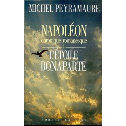 Napoléon chronique romanesque Tome 1 : L'étoile Bonaparte - Michel Peyramaure - Robert Laffont Editions - Livre Occasion