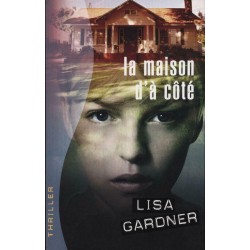 La maison d'à coté - Lisa Gardner - Livre Occasion