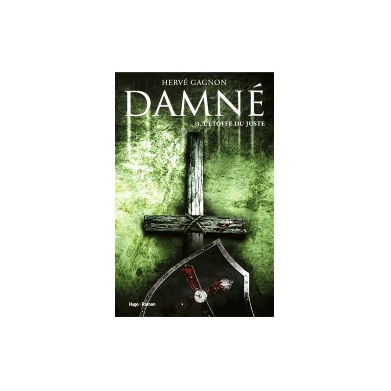 Damné Tome 3 : L'étoffe du juste - Hervé Gagnon - Livre Occasion