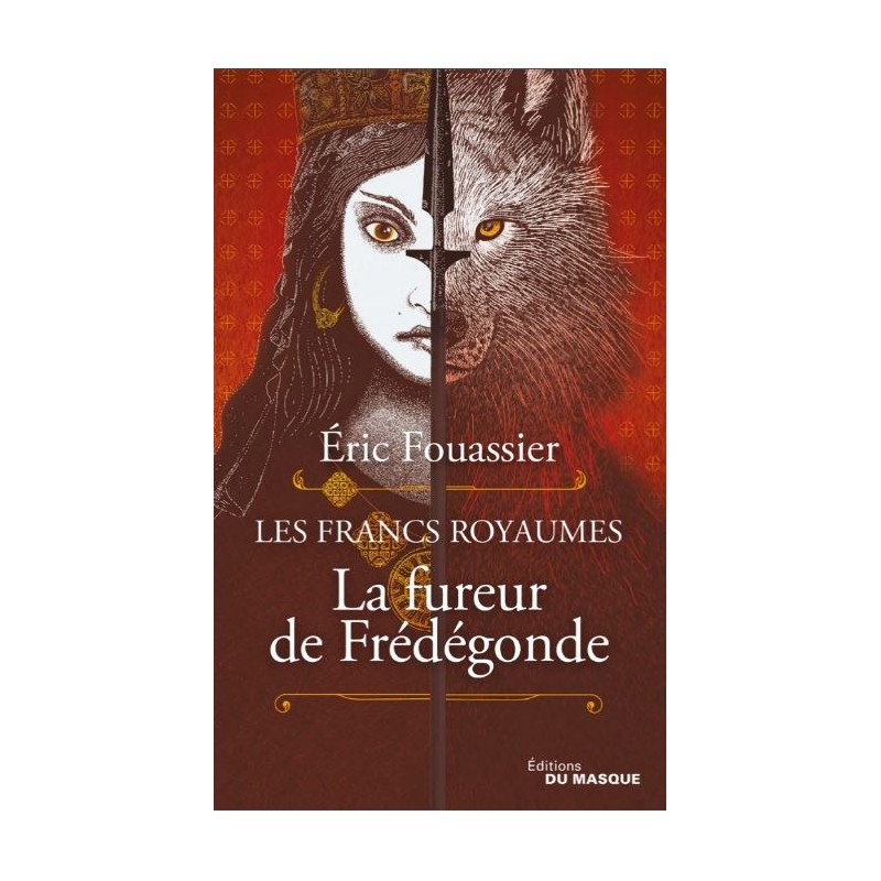 Les Francs Royaumes Tome 2 : La fureur de Frédégonde, Eric Fouassier, Editions Du Masque - Livre Occasion