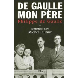 De Gaulle Mon Père Tome 1 Entretiens avec Michel Tauriac - Livre Occasion