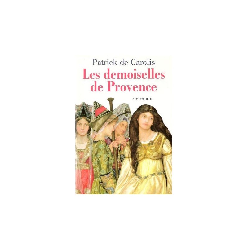 Les demoiselles de Provence, Patrick de Carolis, La Foire au Livre Occasion