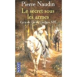 Cycle de gui de clairbois Tome 8. le secret sous les armes