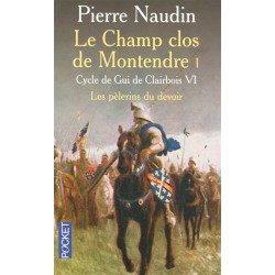 Cycle de Gui de Clairbois Tome 6 : Le champ clos de Montendre 1ème partie Les pèlerins du devoir