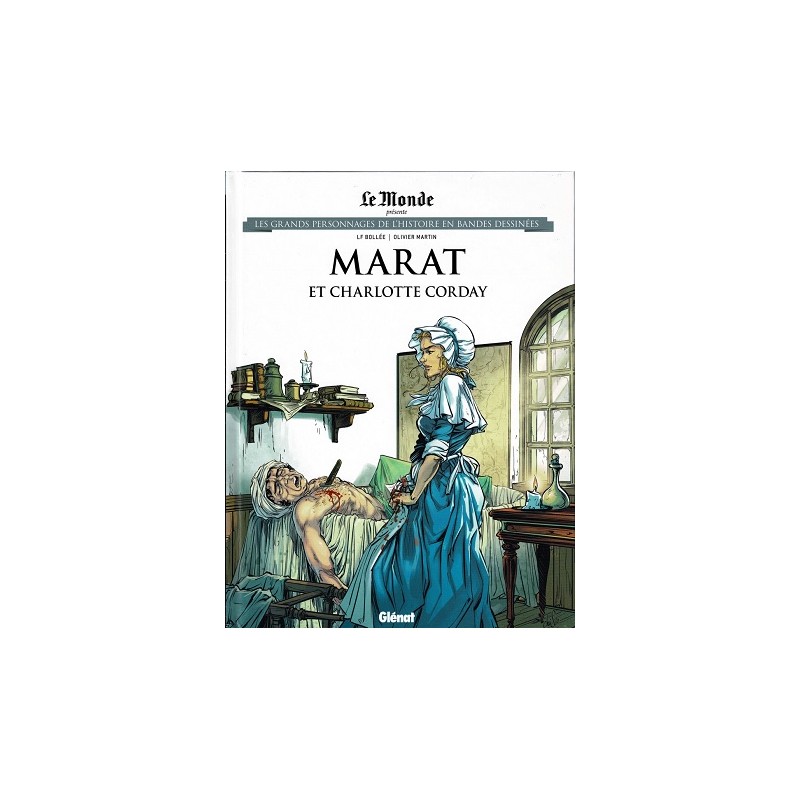 Marat et Charlotte Corday Tome 49 Les grands Personnages de l'Histoire en bandes dessinées