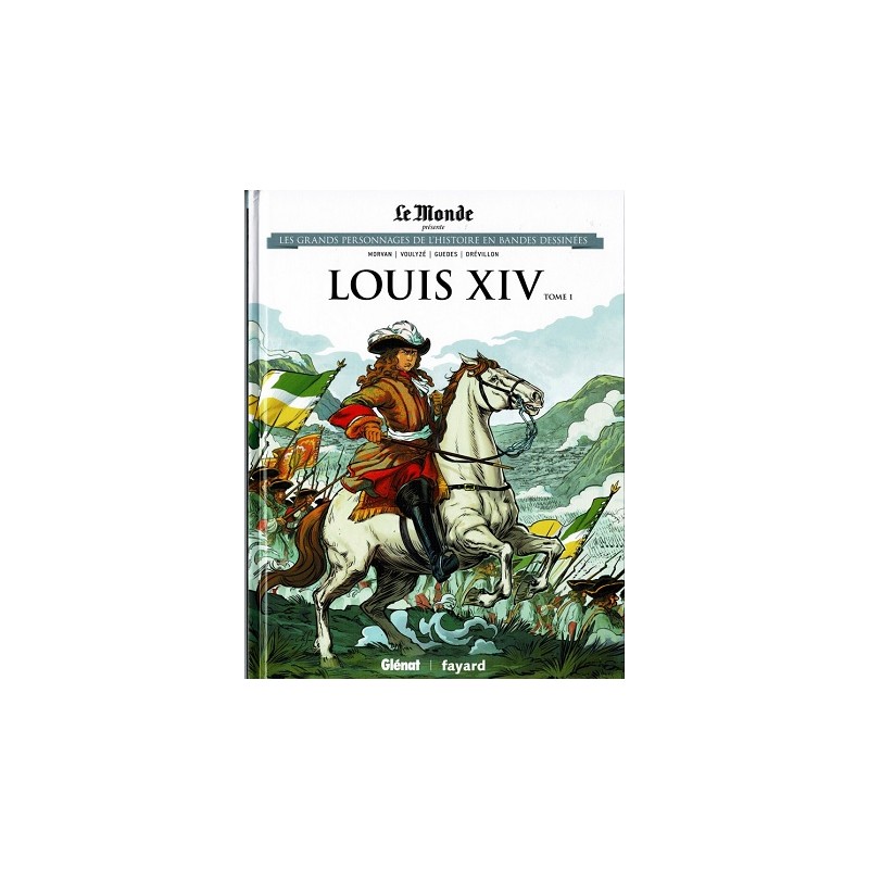 Louis XIV Tome 1 Les grands Personnages de l'Histoire en bandes dessinées