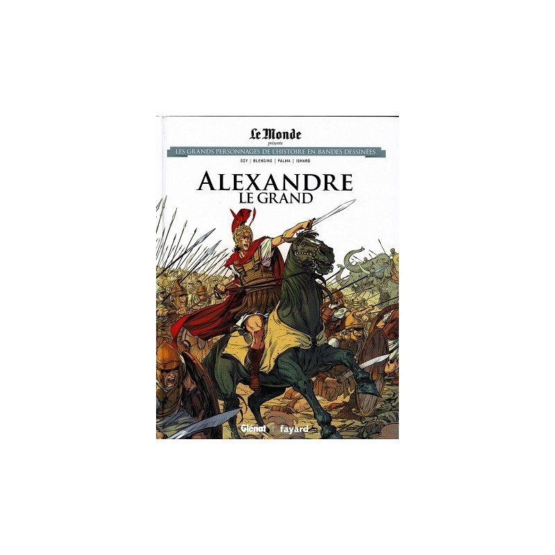 Alexandre le Grand Tome 17 Les grands Personnages de l'Histoire en bandes dessinées