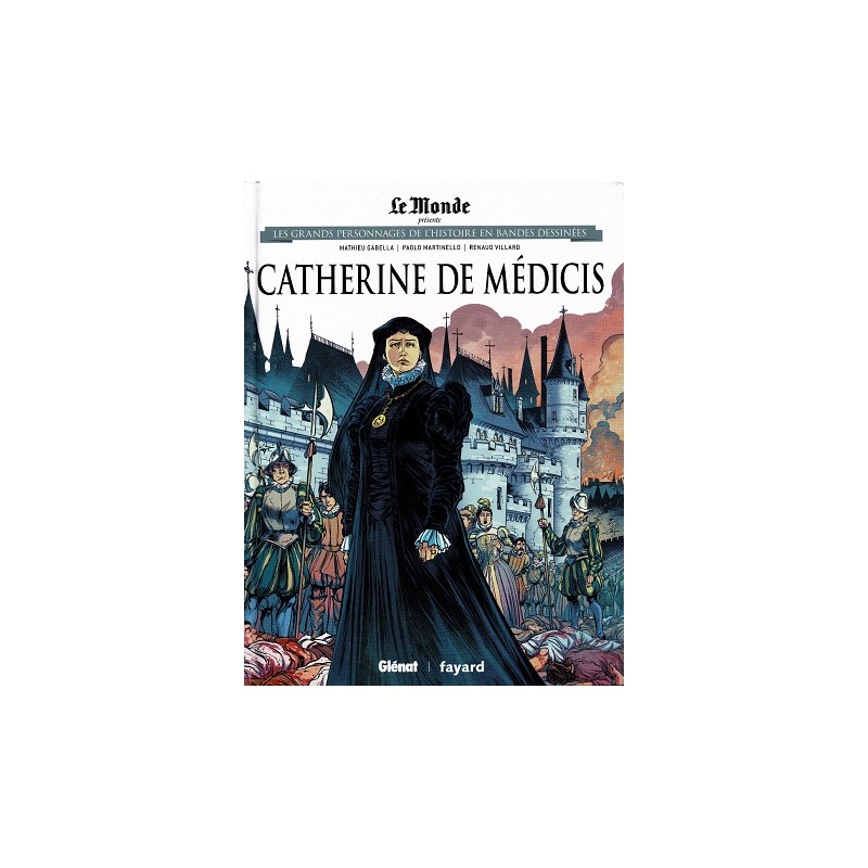 Catherine de Médicis Tome 8 Les grands Personnages de l'Histoire en bandes dessinées