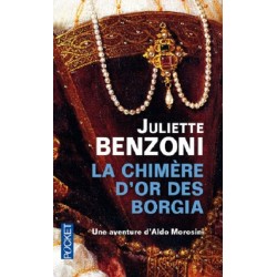 La chimère d'or des borgia : une aventure d'aldo morosini - Poche Occasion - Juliette Benzoni