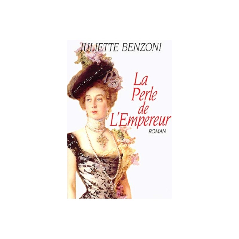 La Perle de l'Empereur, Juliette Benzoni, Grand Format, Editions Le Club