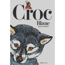 Croc Blanc, Jack London, Editions Lito