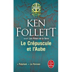 Le Crépuscule et l'Aube, Roman de Ken Follett, Editions Le livre de poche