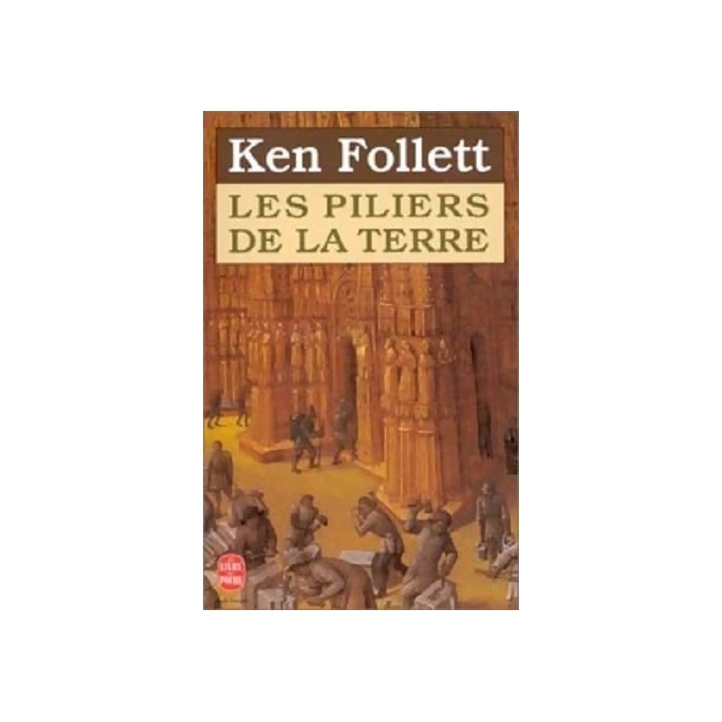 Les Piliers de la Terre Tome 1, Ken Follett, Editions Le livre de poche