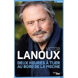 Deux heures à tuer au bord de la piscine, Victor Lanoux