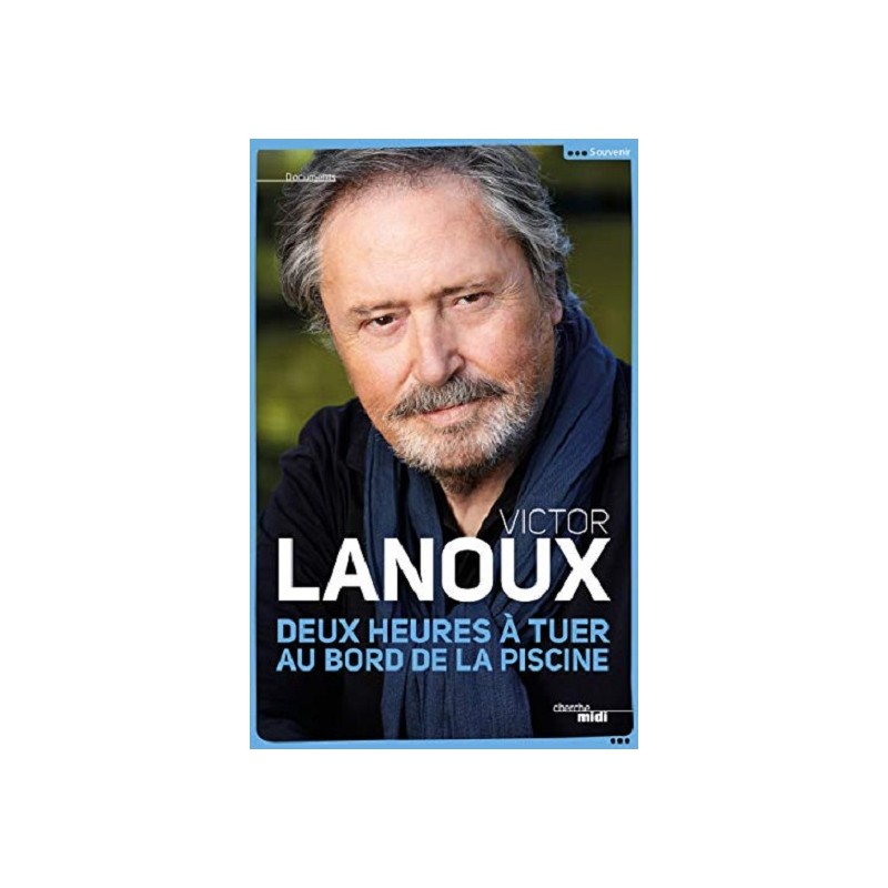 Deux heures à tuer au bord de la piscine, Victor Lanoux