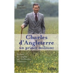 Charles d'Angleterre, un prince militant - David Lorimer, Guillaume Villeneuve - Editions du Rocher