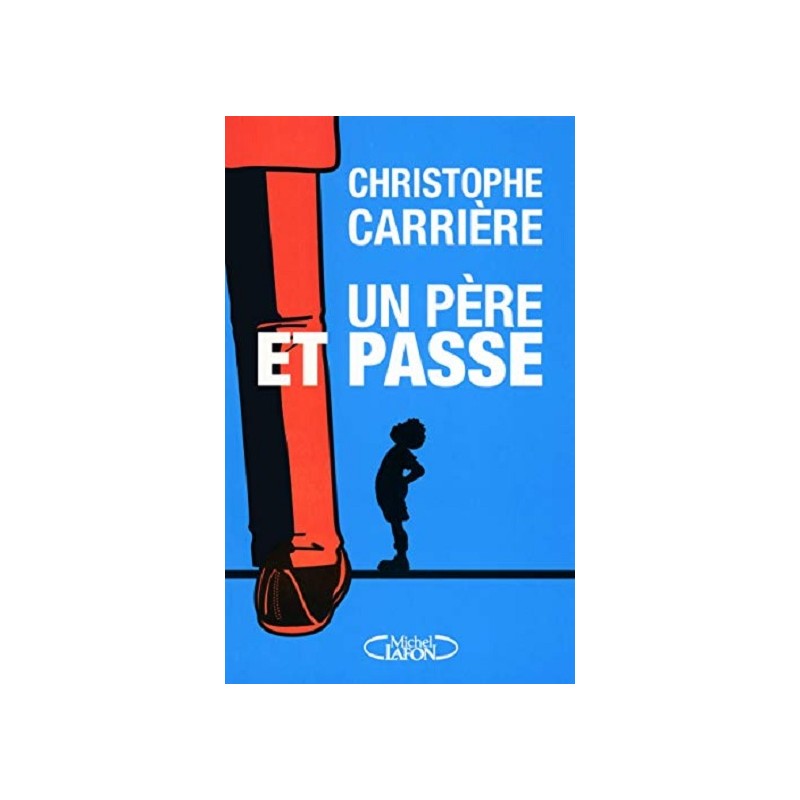 Un père et passe, Christophe Carrière