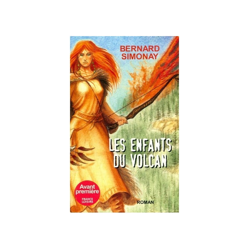 Les Enfants du volcan, Bernard Simonay, Editions France Loisirs