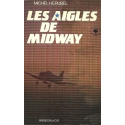 Les Aigles de Midway, Michel Hérubel, Livre Occasion, Editions Presses De La Cite