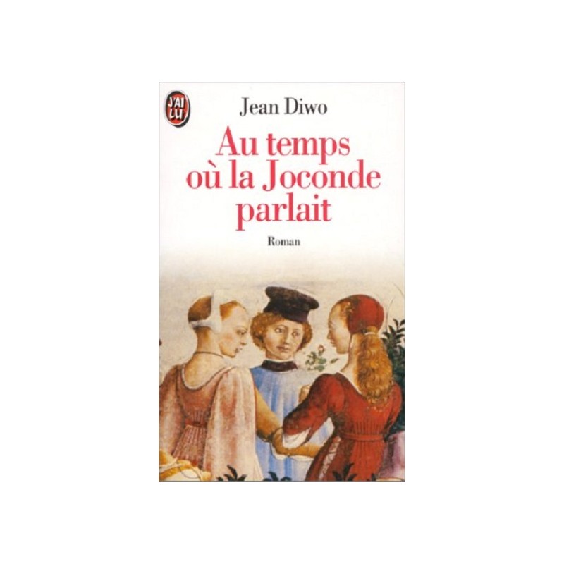 Au temps où la Joconde parlait, Jean Diwo, Editions J'ai Lu Occasion