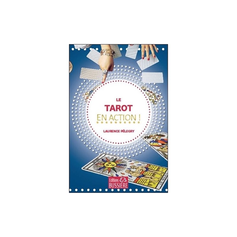 Le tarot en action !, Laurence Pelegry, Editions Bussière