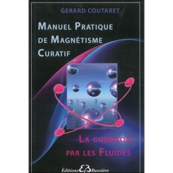 Manuel pratique de magnétisme curatif, Gérard Coutaret, Editions Bussière